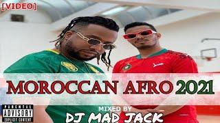 Best of Moroccan Afro Hits 2021 [VIDEO MIX] by Dj Mad Jack