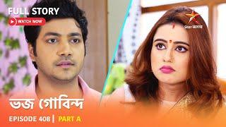 Full Story | Bhojo Gobindo | Episode 408 | Part A