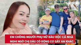 Tiết lộ điểm bất thường, em chồng hung thủ đầu độc xyanua nghi ngờ có động cơ gây án khác | BLĐ