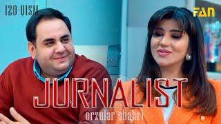 Jurnalist "Orzular shahri" (120-qism) | Журналист "Орзулар шаҳри" (120-қисм)