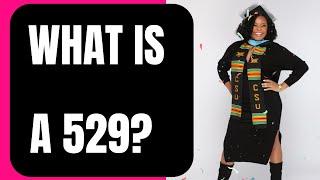 What Is A 529?! | Everything You Need To Know About 529s.