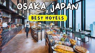 9 BEST HOTELS to Stay in Osaka, Japan | Travel Guide 2025