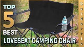 Top 5 Best Loveseat Camping Chairs Review in 2023