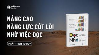 Cách rèn luyện khả năng ghi nhớ cho não bộ | Sách Đọc Nhiều Nhớ Được Bao Nhiêu? | Spiderum Books