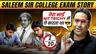 तेरा भाई NIT TRICHY में ये करता था  || Saleem Sir College Story