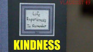 Kindness (Vlaugust #9) @weblogwevlog