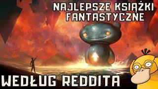 OCENIAM LISTĘ NAJLEPSZYCH KSIĄŻEK FANTASTYCZNYCH WEDŁUG REDDITA 