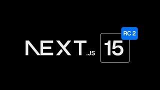 Next.js 15 RC 2: Explained!