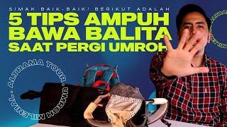 5 TIPS AMPUH BAWA BALITA SAAT PERGI UMROH