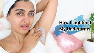 My Underarm Whitening Routine || How I Lightened my Dark Underarms