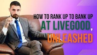 Discover How to Rank-up to BANK-UP at LIVEGOOD without ZERO Ranking and Go the Diamond Rank for Good