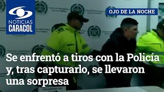 Se enfrentó a tiros con la Policía y, tras capturarlo, se llevaron una sorpresa