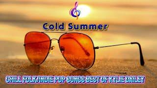 Cold Summer  Chill folk indie pop songs Best of Kylie Dailey