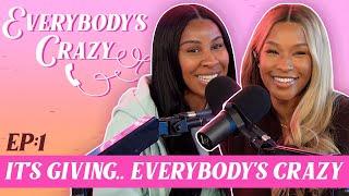 It's Giving… Everybody’s Crazy || Everybody's Crazy Podcast