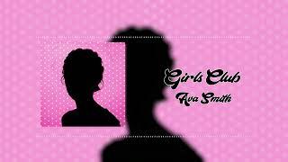 Girls Club - Ava Smith (New Song)