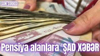 Pensiya alanlara  ŞAD XƏBƏR