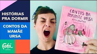 CONTOS DA MAMÃE URSA - história infantil pra dormir| Fafá Conta histórias pra ninar