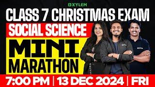 Class 7 Social Science Christmas Exam - MINI MARATHON! | Xylem Class 7