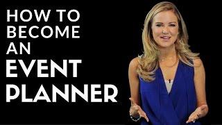 How to Become an Event Planner!