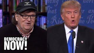 Michael Moore: If Elected, Donald Trump Would Be "Last President of the United States"
