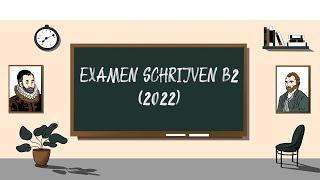 Examen SCHRIJVEN B2 2022  - STAATSEXAMEN NT2 programma II