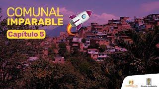 COMUNAL IMPARABLE [Capítulo 5] Programas Telemedellín