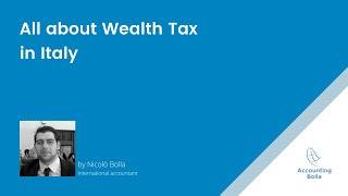 Wealth Tax in Italy: What is it, how much is it and how is calculated?