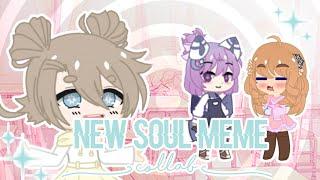 New Soul Meme | Gacha Club | BIG collab | Milky Ericka