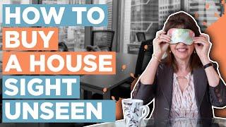 How to Buy a House  Sight Unseen