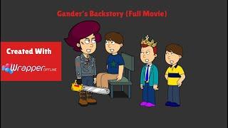 Gander's Backstory (Full Movie)