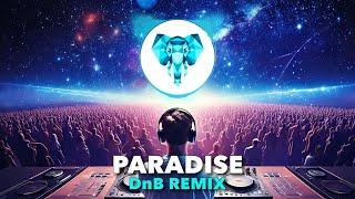 Paradise - Coldplay (ELECTRIC elephant Drum & Bass Remix)