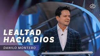 Danilo Montero | Lealtad hacia Dios | Iglesia Lakewood