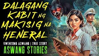 DALAGANG KABIT NG MAKISIG NA HENERAL I Kwentong Aswang I True Story