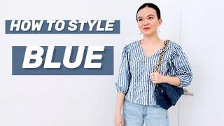 HOW TO STYLE BLUE | Tips to wear blue, blue outfits, color styling tips