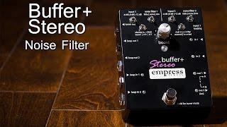 Empress Effects Buffer+ Stereo - Noise Filter
