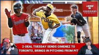 Cleveland Guardians Busy Day Sends Andres Gimenez To Toronto, Acquire Pitching from Pittsburgh