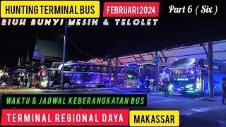 PART 6 (SIX)‼️HUNTING TERMINAL REGIONAL DAYA MAKASSARFEBRUARI 2024 (RIUH MESIN & RAMAI PENUMPANG)