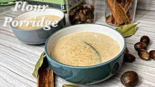 A CREAMY Flour Porridge Recipe! Gosh, how delicious! OH, WHAT A YUMMY!