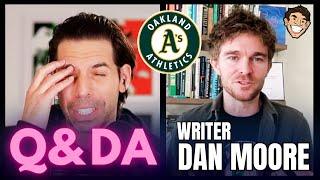 The A’s Exodus – Author Dan Moore on Sacramento’s Awkward Role in Oakland’s Pain: "Q & D.A." Ep. 1: