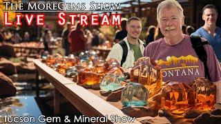 Tucson Gem & Mineral Show 2024 Finds! | Live Episode 47 | The MoreGems Gem Show | 2/13/2024