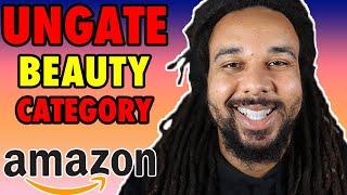 How to get ungated in Beauty, Topicals and Burt's Bees | Amazon FBA Ungating Guide