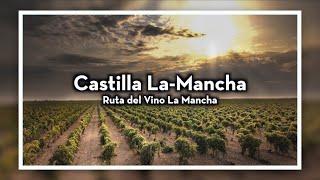 CASTILLA LA-MANCHA Ruta del Vino La Mancha