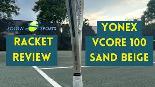 Yonex Vcore 100 Sand Beige Tennis Racket Review