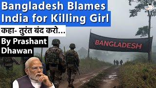 Bangladesh Blames India for border shooting | BSF and BGB border tension | By Prashant Dhawan