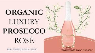 What is the best Prosecco to buy?  Try Bella Principessa's Organic Luxury Prosecco Rosé
