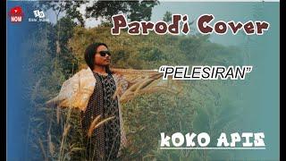 Parodi Cover Pelesiran AZMY Z By KOKO APIS | gaskeunnn.....!!!!!!!!