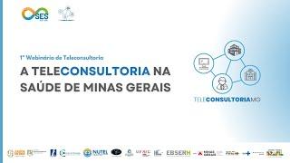 WEBINÁRIO TELECONSULTORIA NA SAÚDE DE MINAS GERAIS