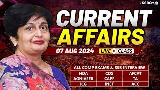 Daily Current Affairs 07 August 2024 | For NDA CDS AFCAT SSB Interview