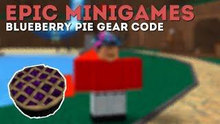 BLUEBERRY PIE GEAR CODE |  EPIC MINIGAMES