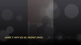 Ayer y Hoy es el mismo Dios - Abel Antonio Herrera